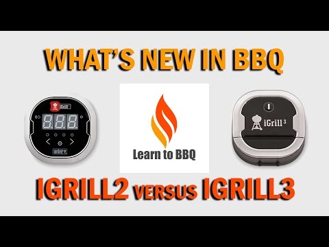 IGrill2 versus IGrill3 - Learn to BBQ